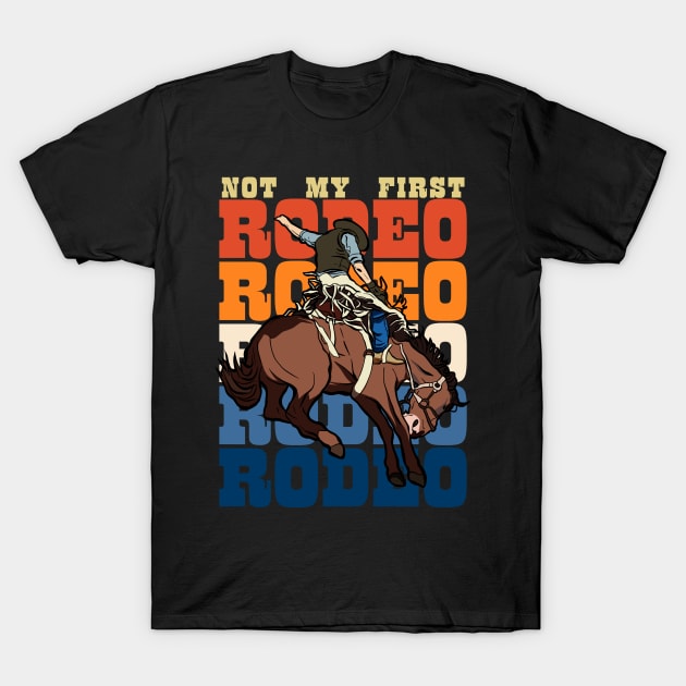 Not My First Rodeo Vintage Horse Rider T-Shirt by BaliChili